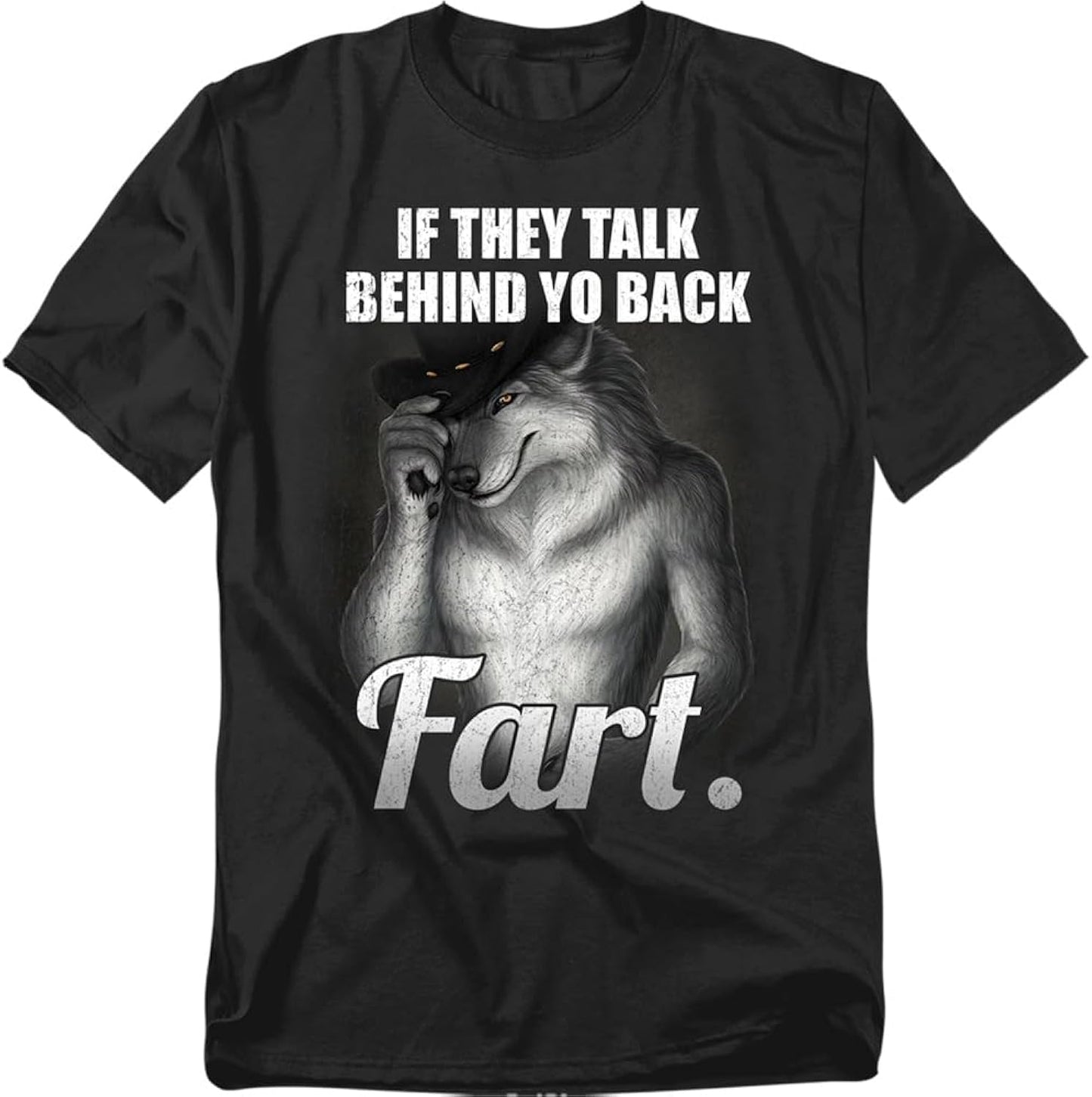 Talk Behind Your Back Fart T Shirt – Funny Sarcastic Humor Tee for Men or Women, Unisex Adult