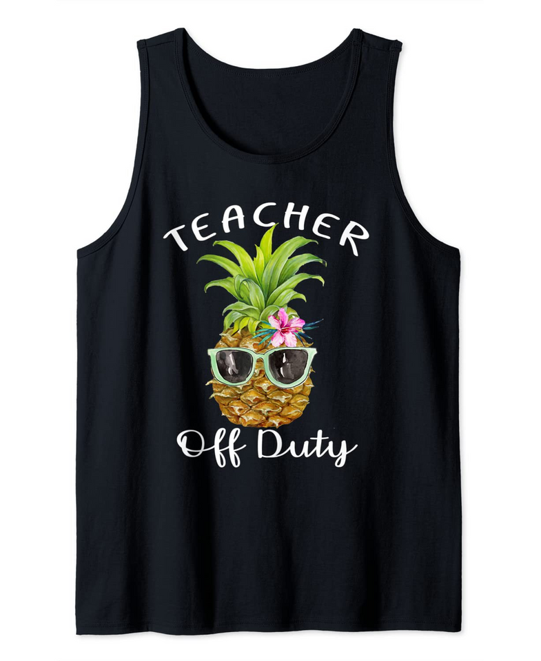 Womens Teacher Off Duty End Of School Gift Tank Top