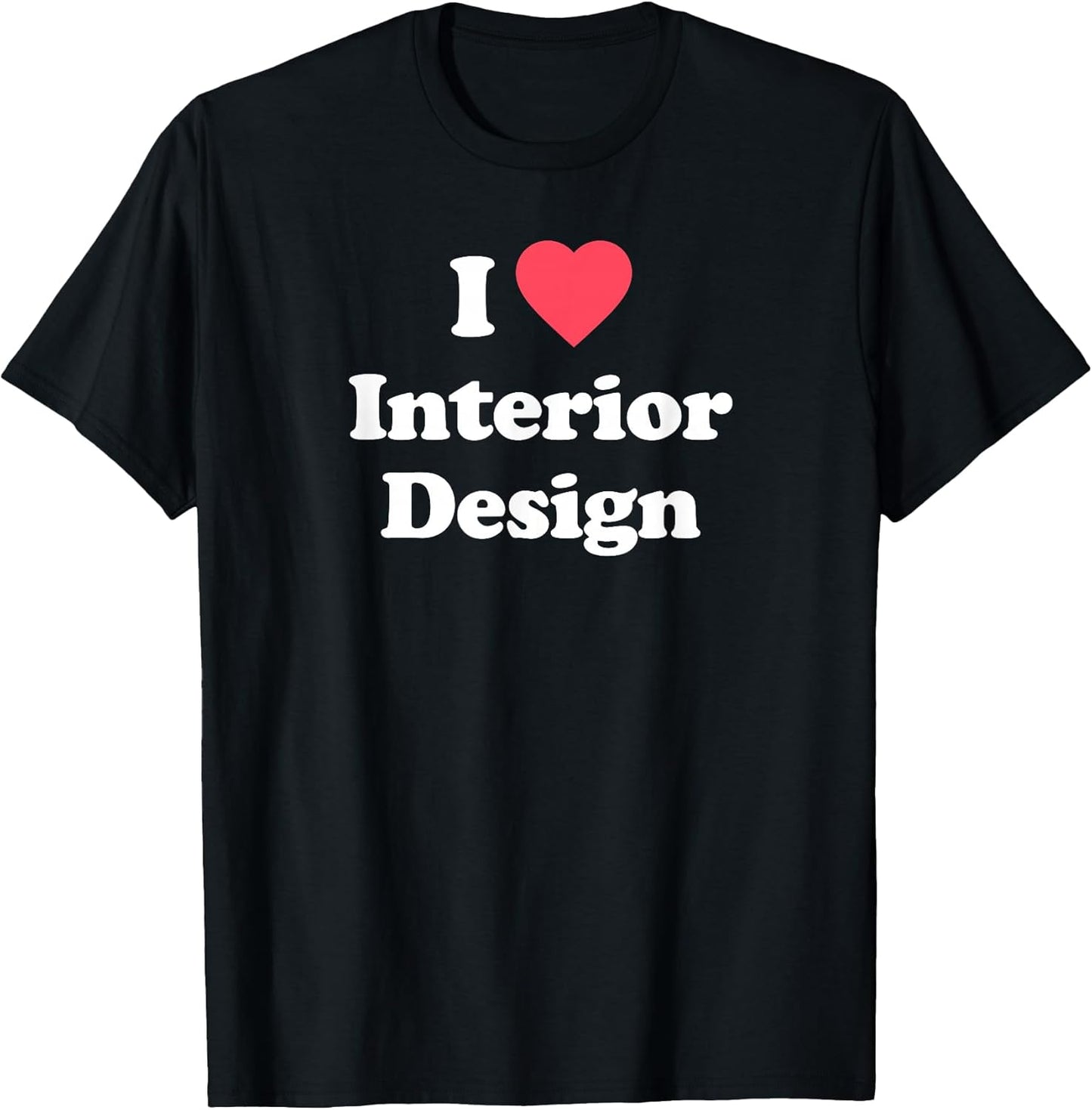 Love - Cute Interior Design / Interior Designer T-Shirt