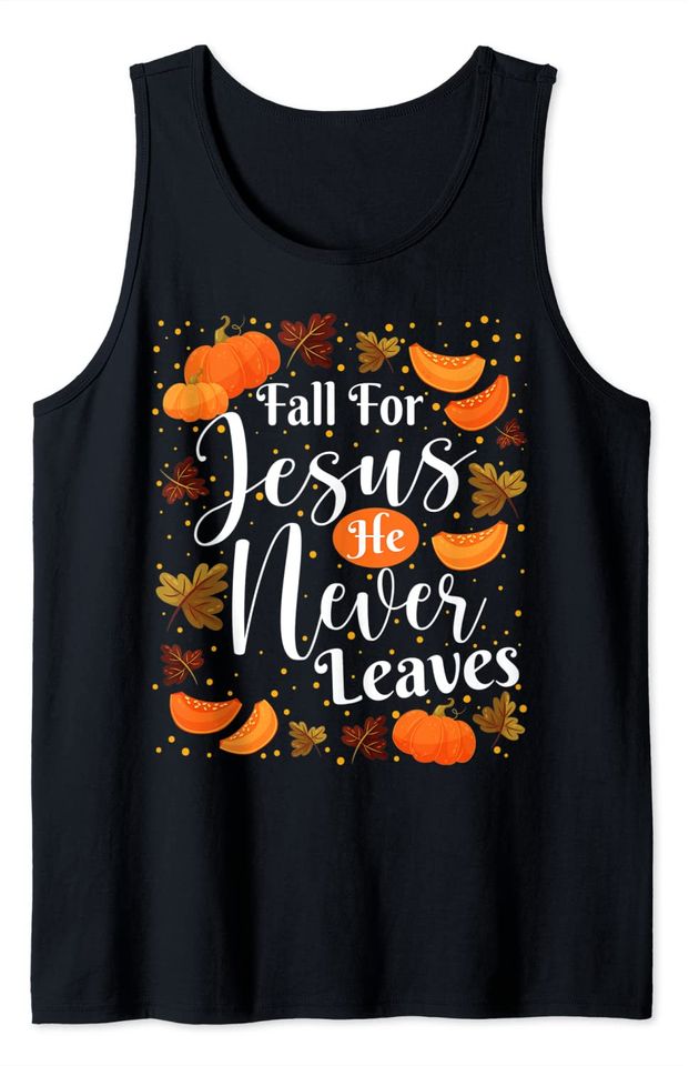 Fall For God He Never Leaves Christian Faith Jesus Tank Top