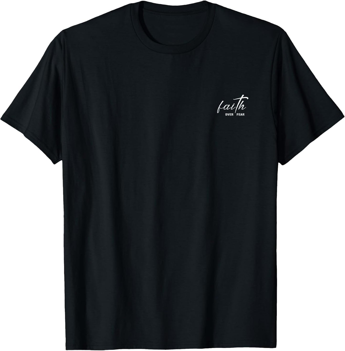 Faith Over Fear Believe Trust Motivation T-Shirt