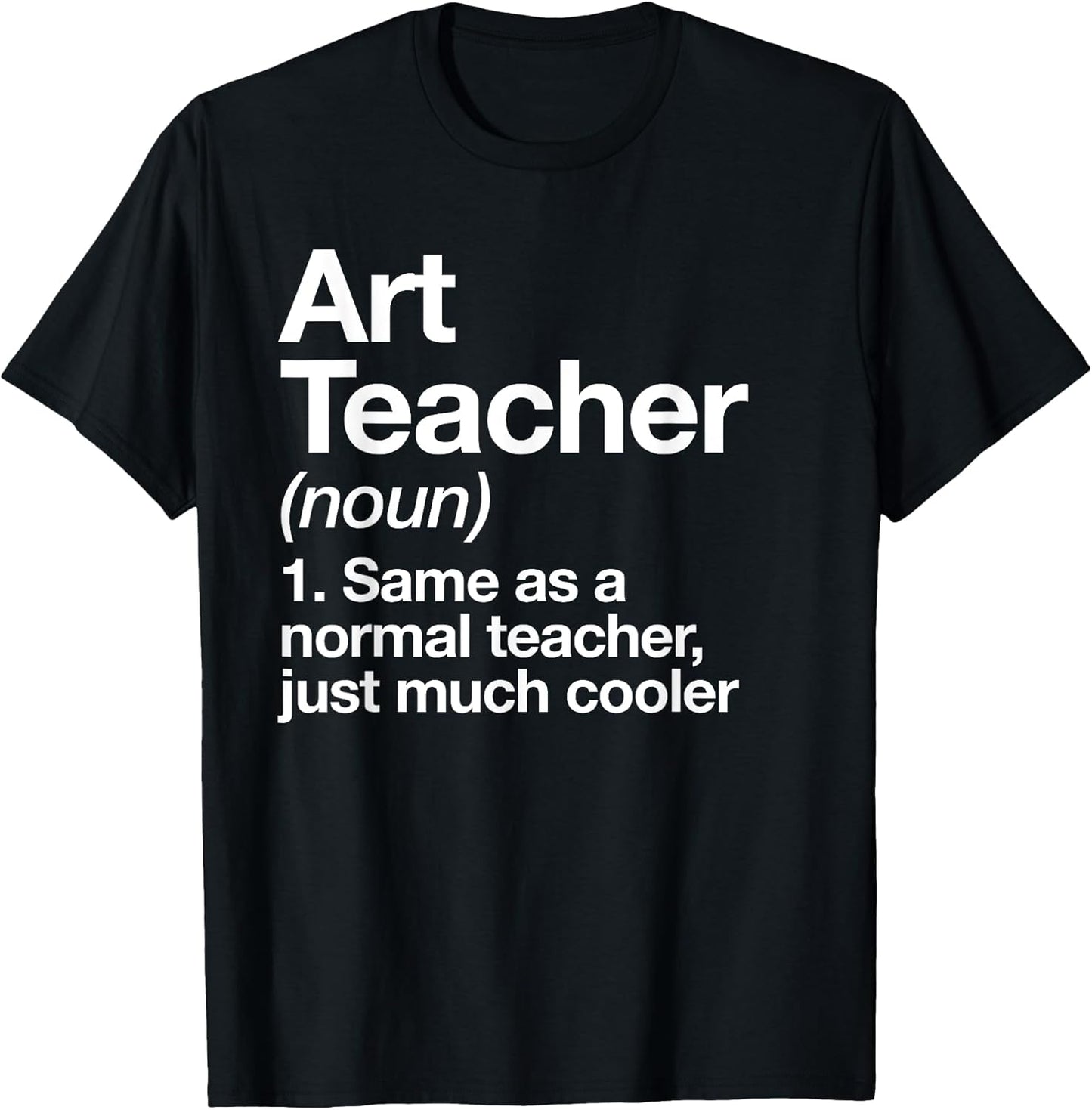 Art Teacher Definition Funny Back to School First Day T-Shirt