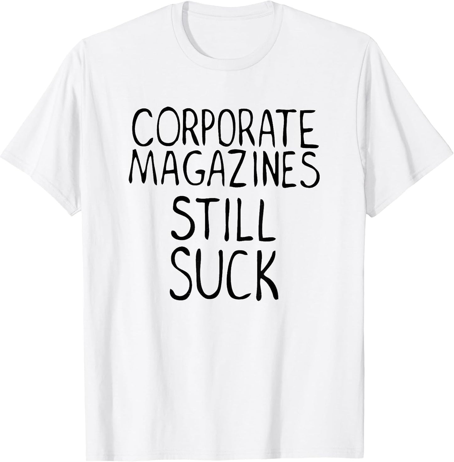 Corporate Magazines Still Suck 90s Grunge is Dead Music Rock T-Shirt