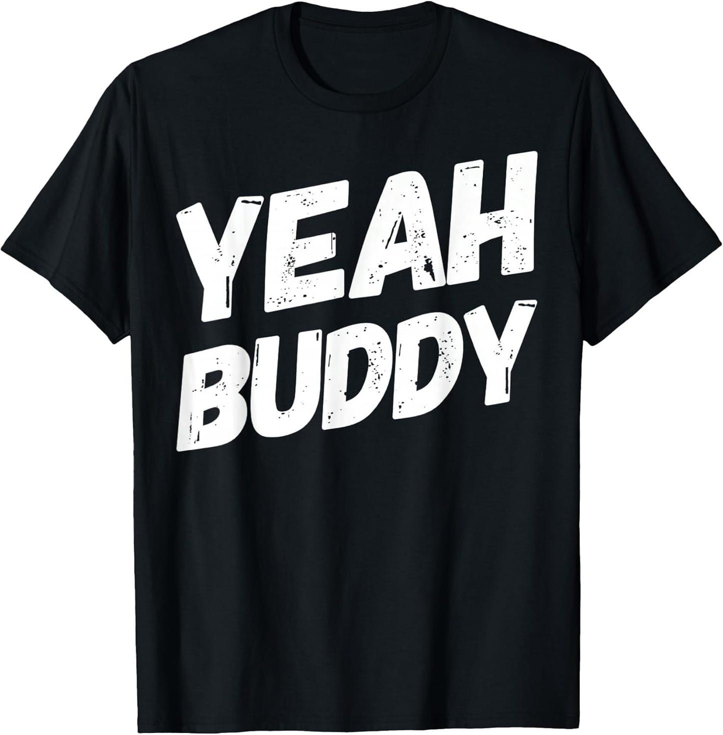 Yeah Buddy TShirts Funny Fitness Bodybuilding