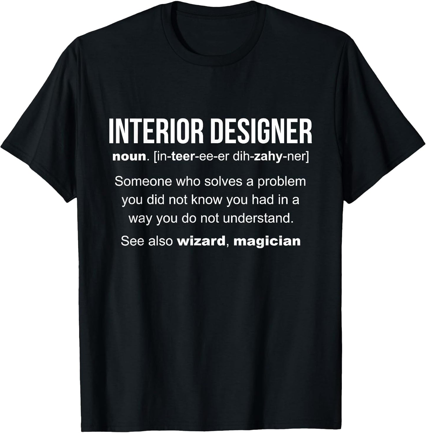 Interior Designer Definition Cool Interior Designer T-Shirt T-Shirt
