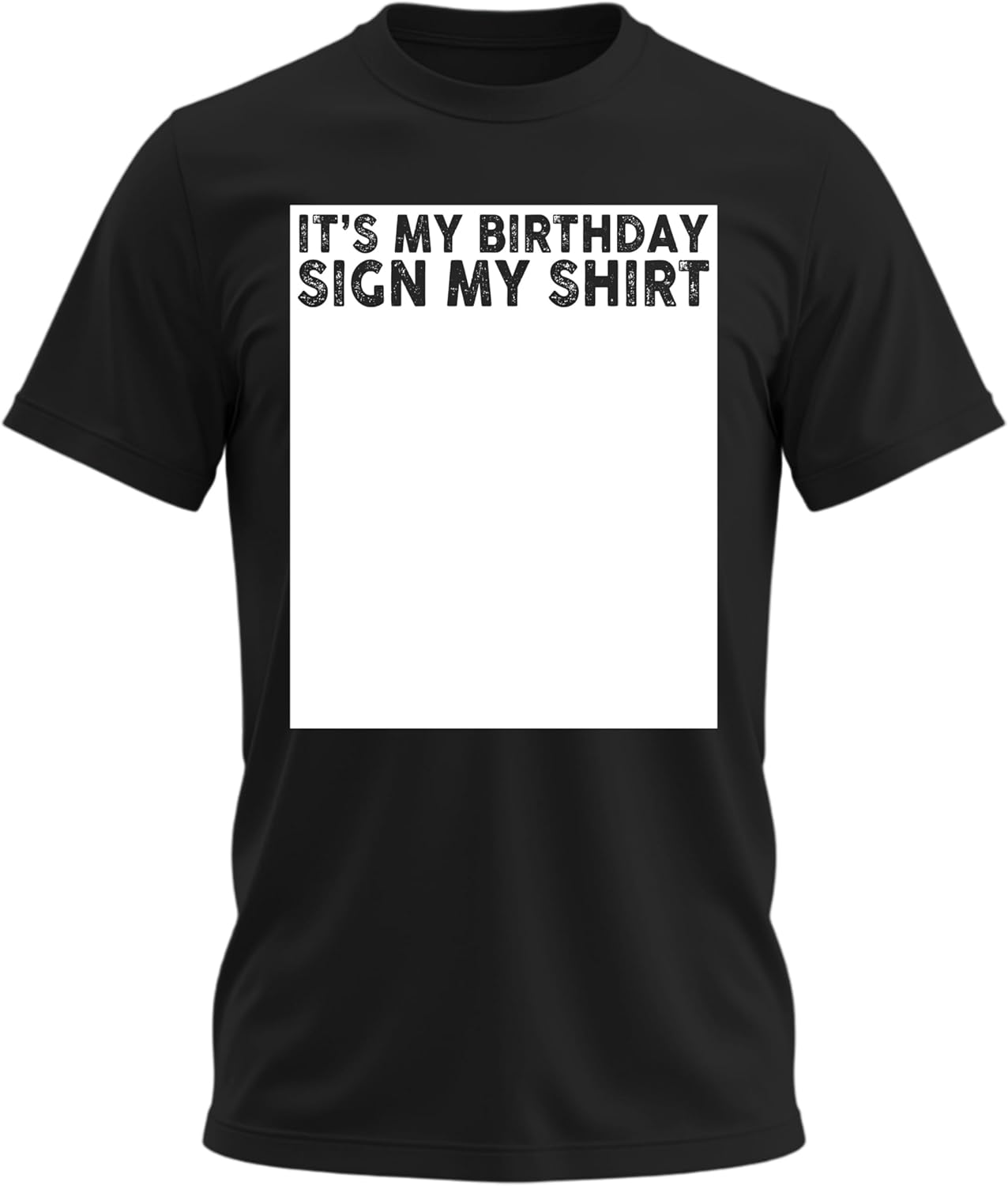 It’s My Its My Birthday Sign My Shirt | Funny Happy Birthday Shirt for Men Signs Custom Shirts for Men and Women
