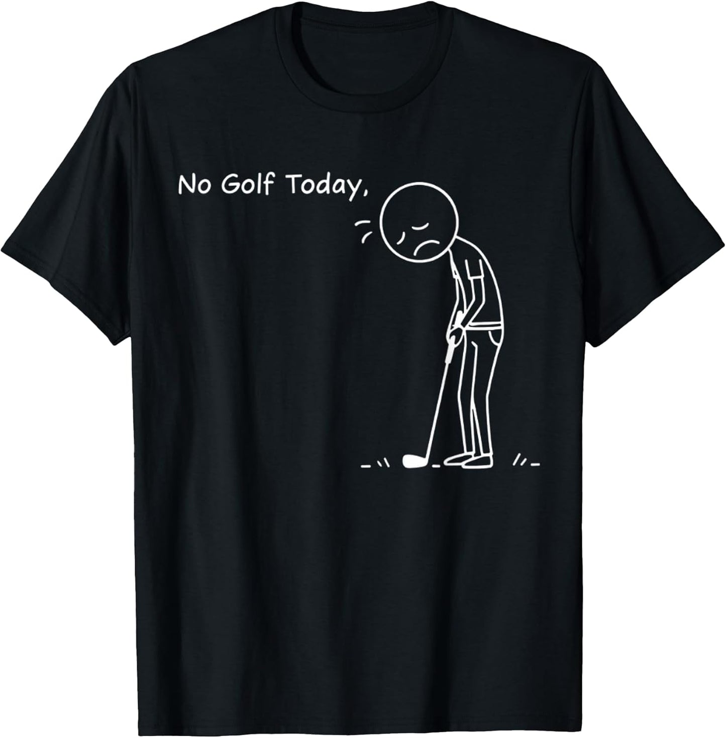 No Golf Today Minimalist Golf Funny Stickman Golfer T-Shirt