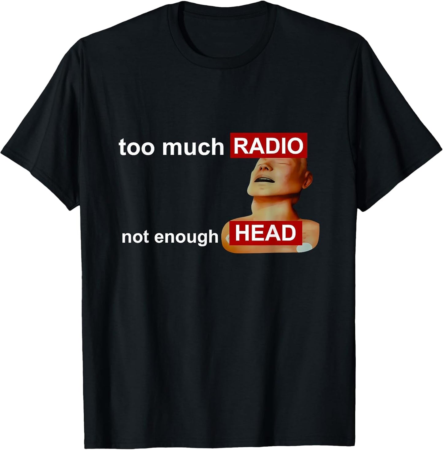 Funny Quote Too Much Radio Not Enough Head Meme