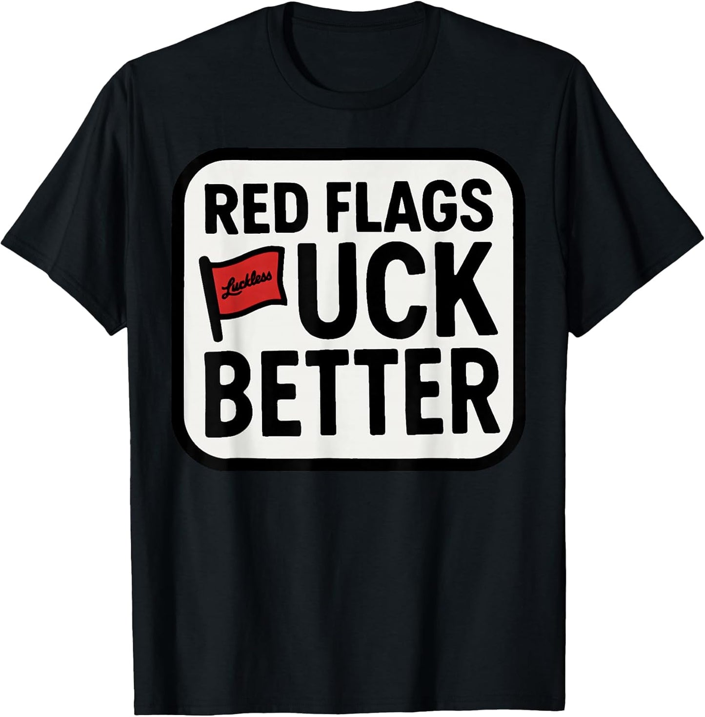 Red Flags F-ck Better Merch Co.