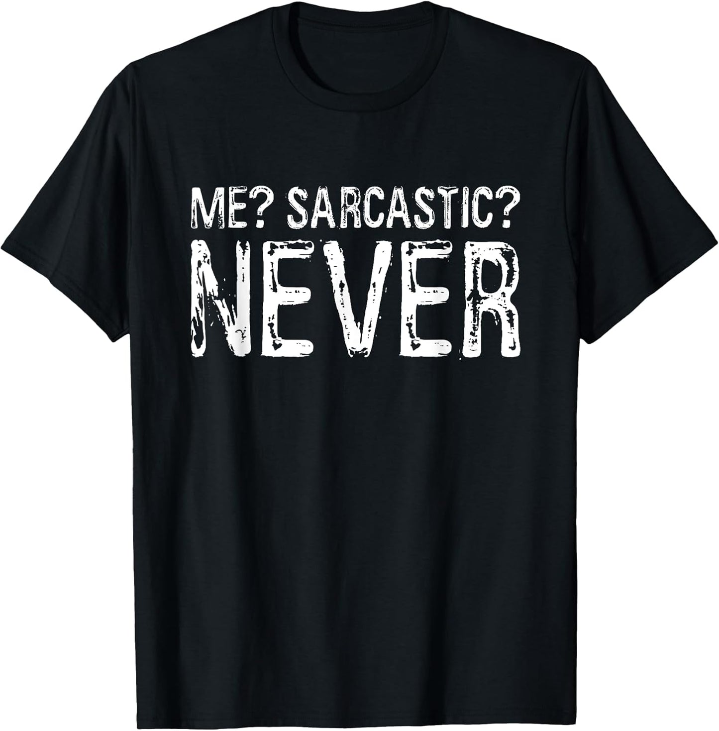 Me Sarcastic Never Shirts