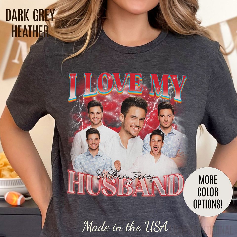 Custom I Love My Husband Shirt, Customized Photo Bootleg Rap Tee