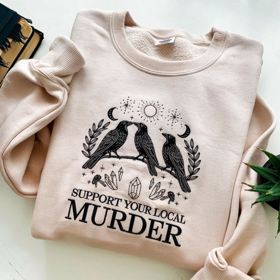 Embroidered Support Your Local Murder Sweatshirt for Crow Lovers, Nature Lovers, Funny Crow Shirt, Goblincore Shirt, Lunar Phase Shirt