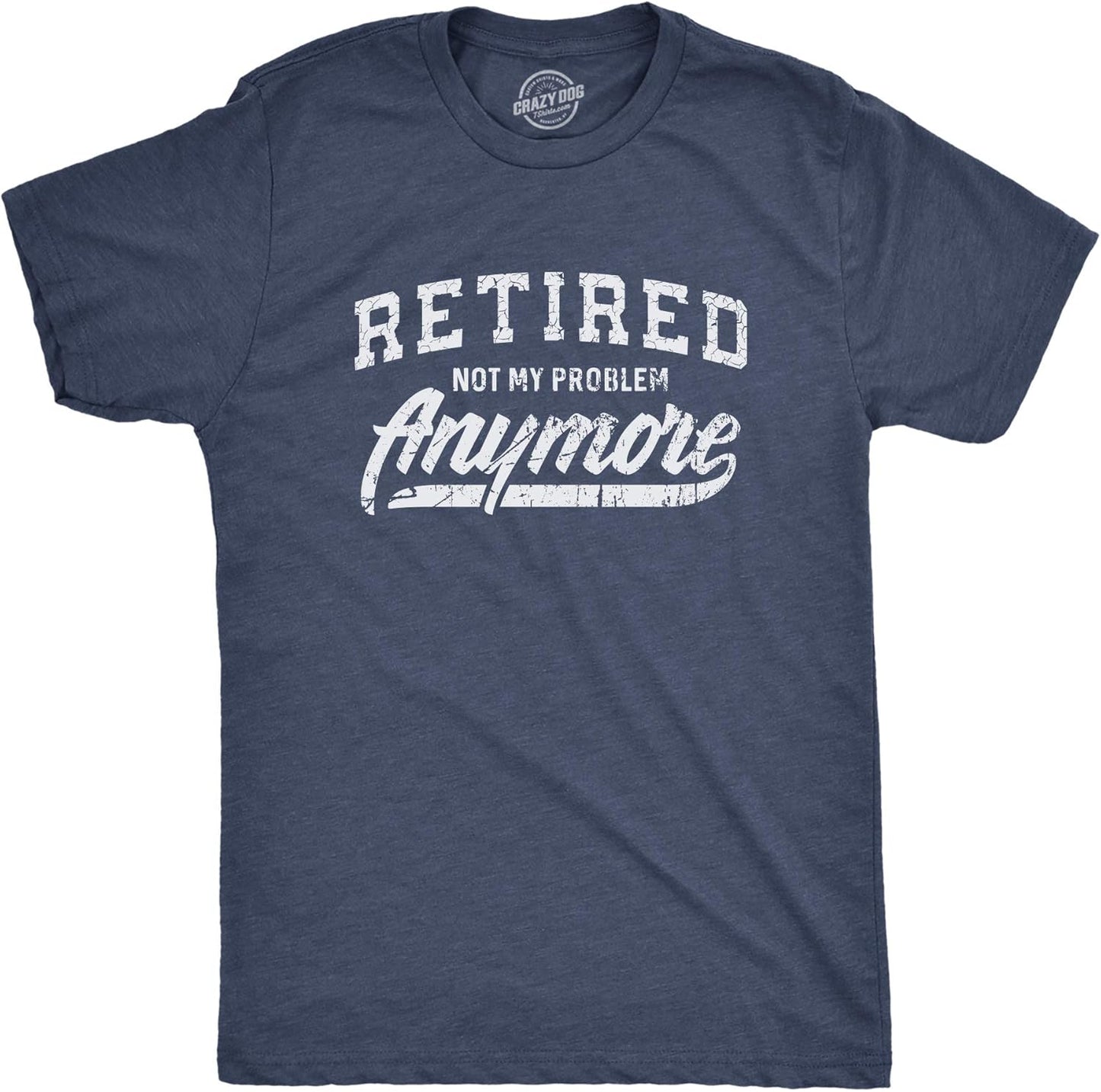 Funny Retirement T Shirts for Men - Sarcastic Tees for Retirement Party, Seniors, and Retired Guys