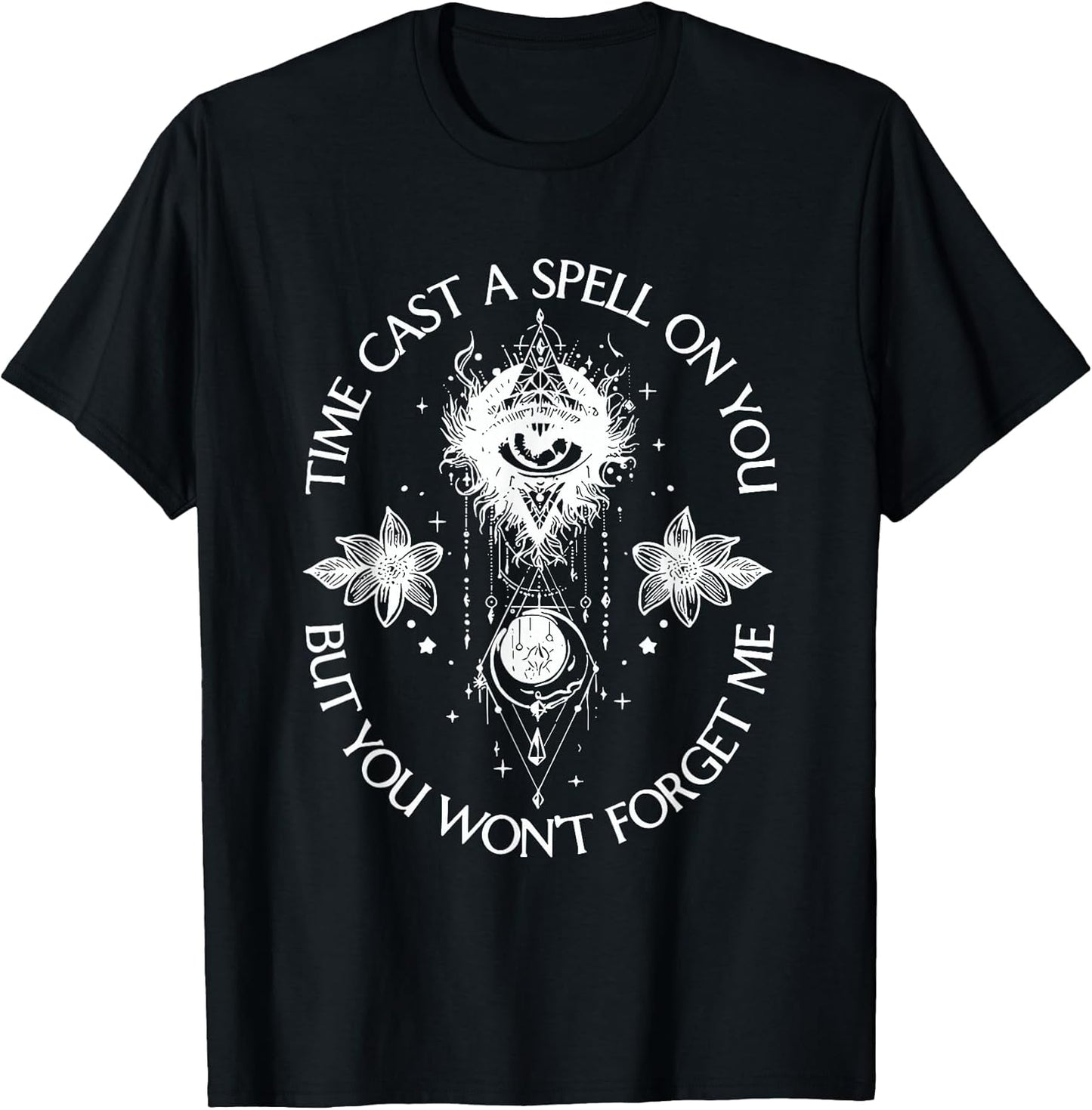 Time Cast A Spell On You But You Won't Forget Me Rock Band T-Shirt