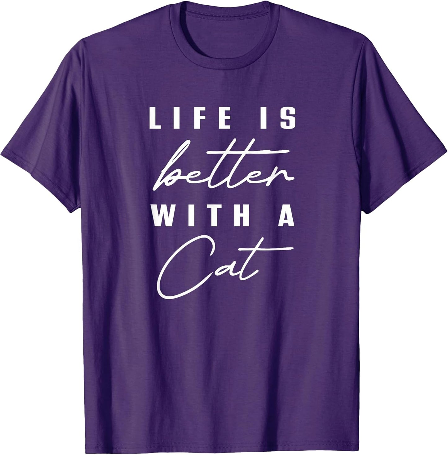 Life is Better with Cat Pet Animal Men Women Funny Cat Lover T-Shirt