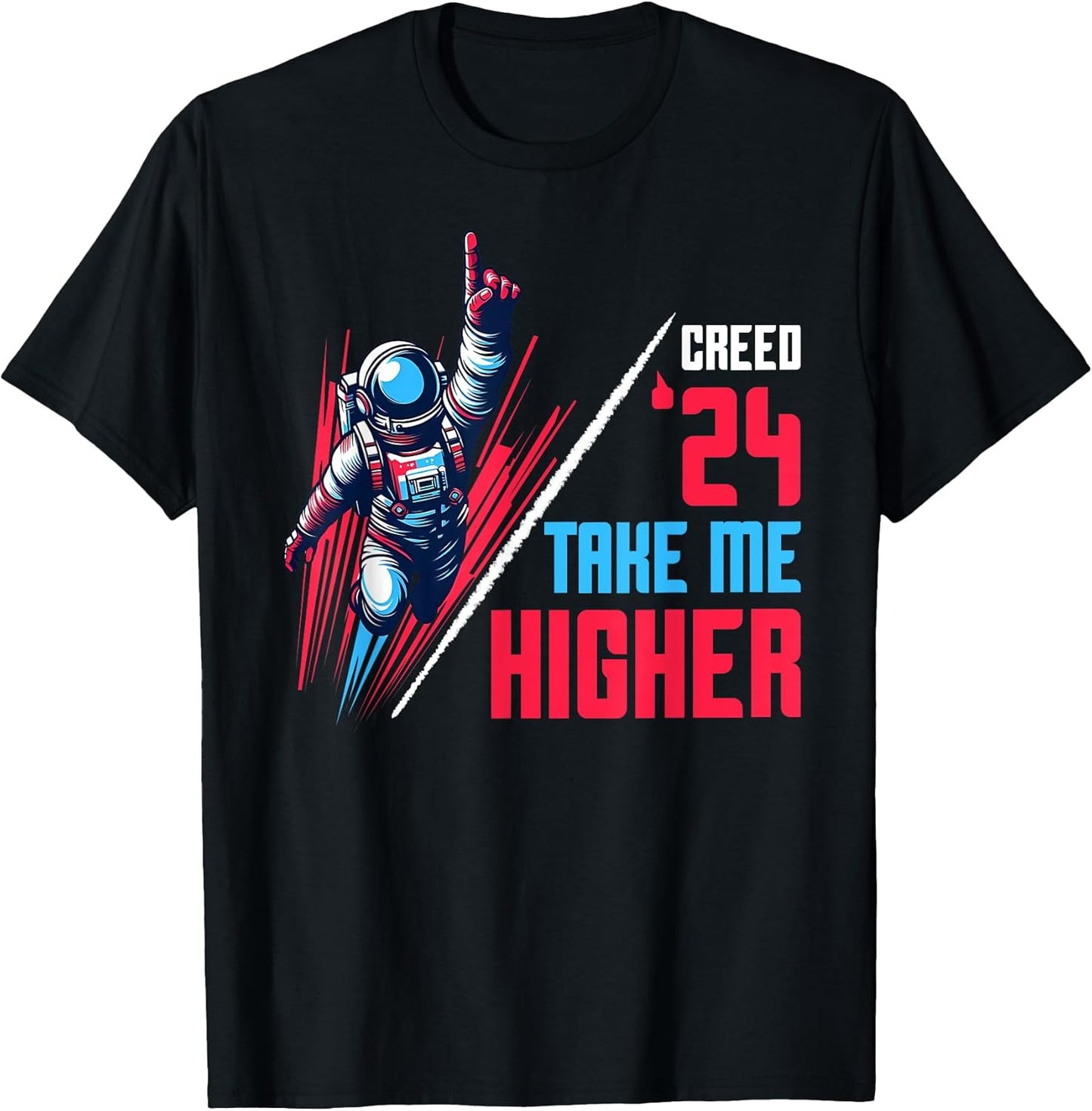Creed 24 Take Me Higher Funny Saying Sarcasm Shirt