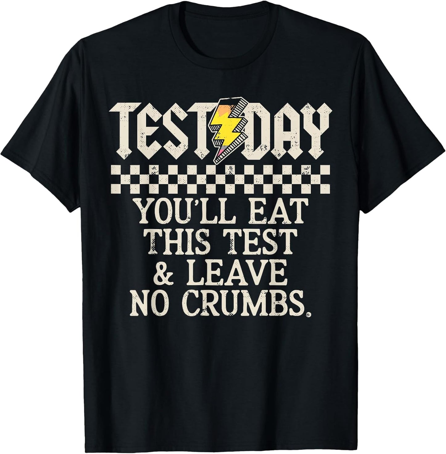 Funny Test Day Motivation Eat This Test And Leave No Crumbs T-Shirt