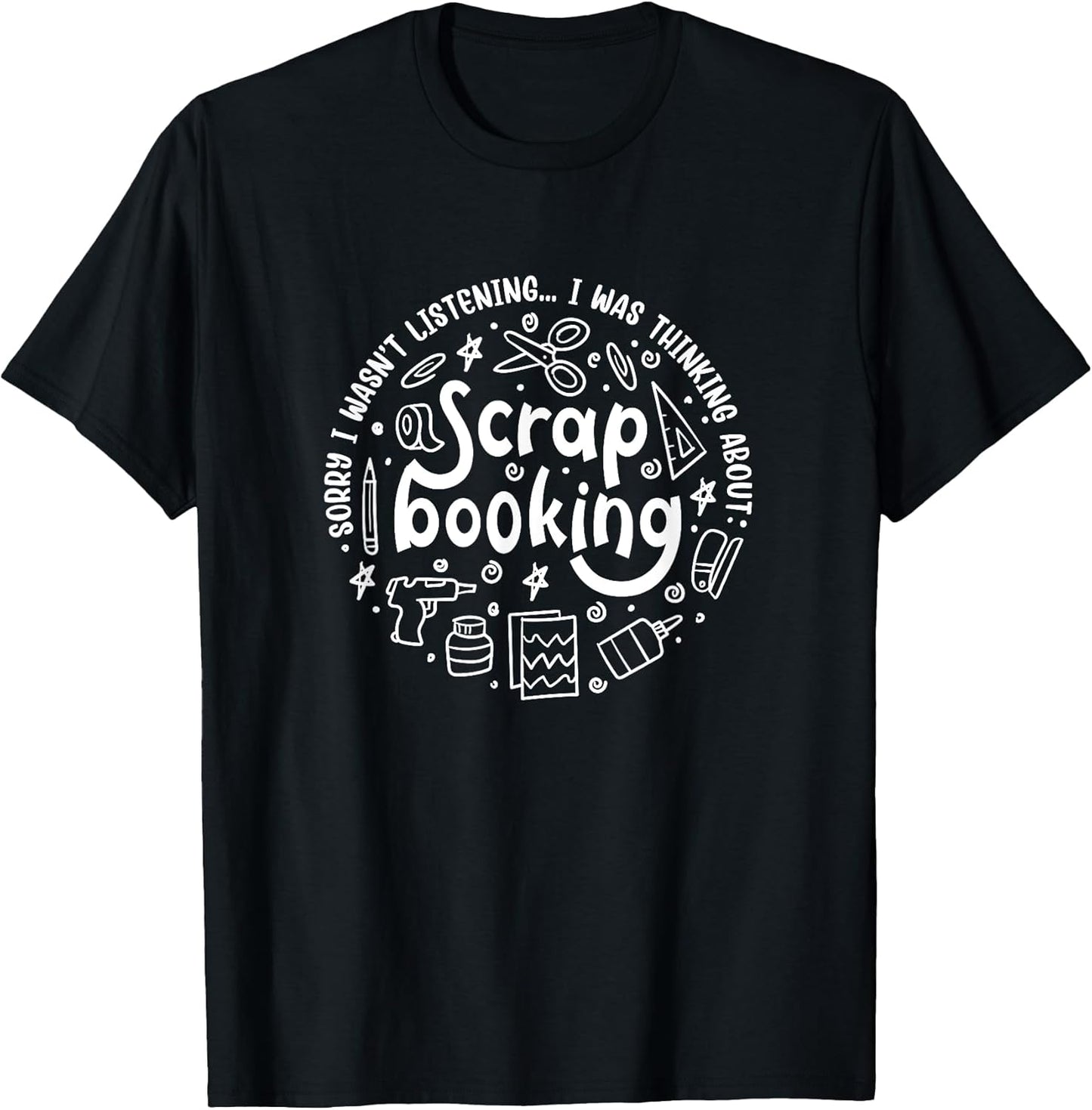 Crafting Funny Saying Hobby Designer Scrapbooking T-Shirt