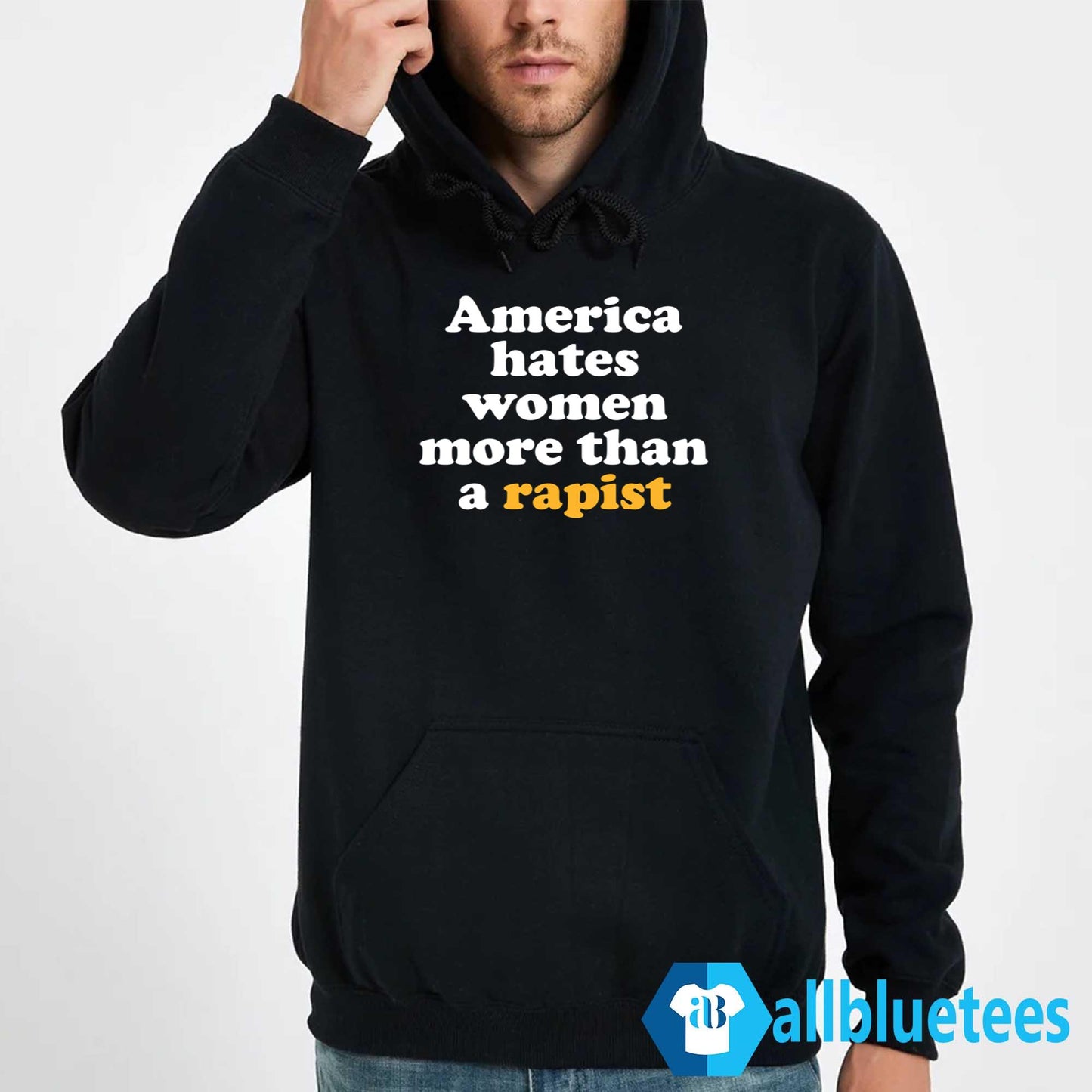 America Hates Women More Than A Rapist Shirt