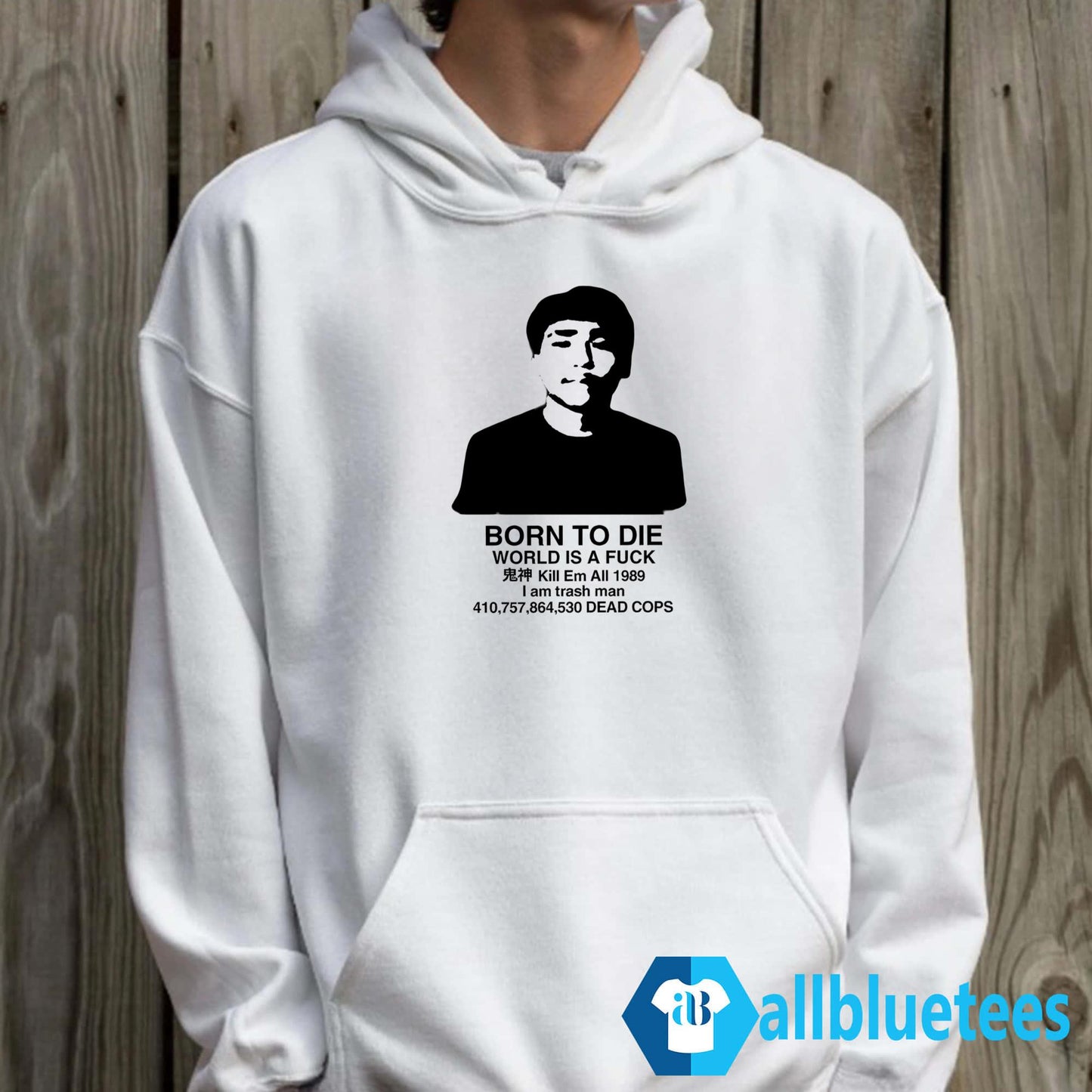 Born To Die World Is A Fuck Shirt