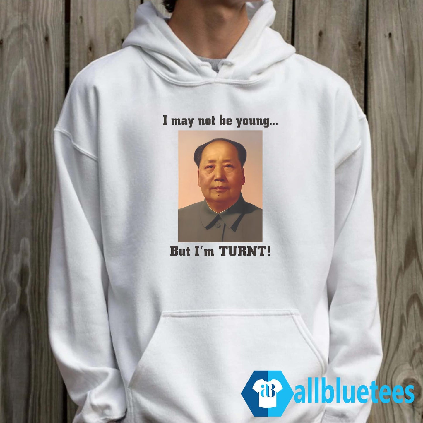 I May Not Be Young But I’m Turnt Shirt