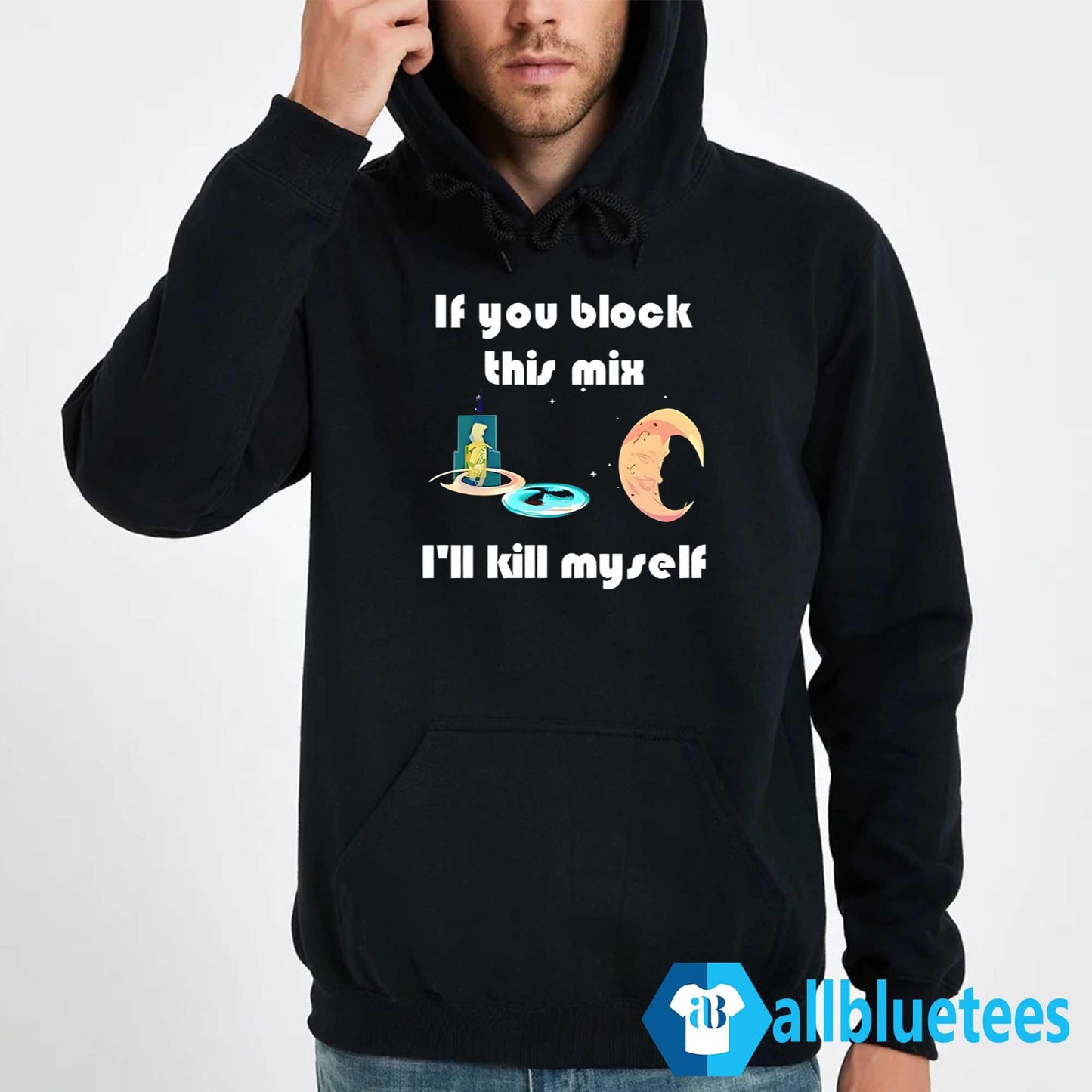 If You Block This Mix I’ll Kill Myself Shirt