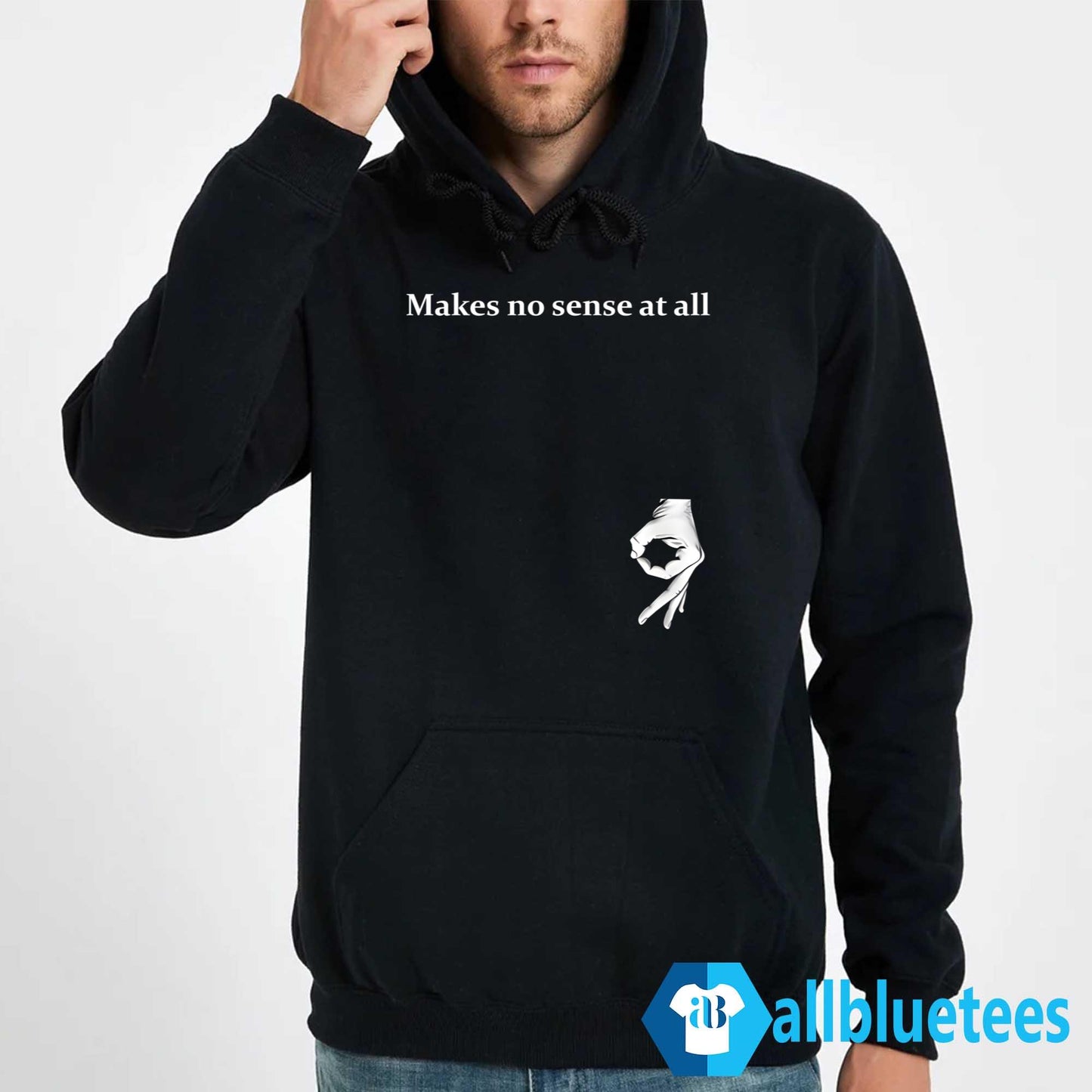 Makes No Sense At All Shirt