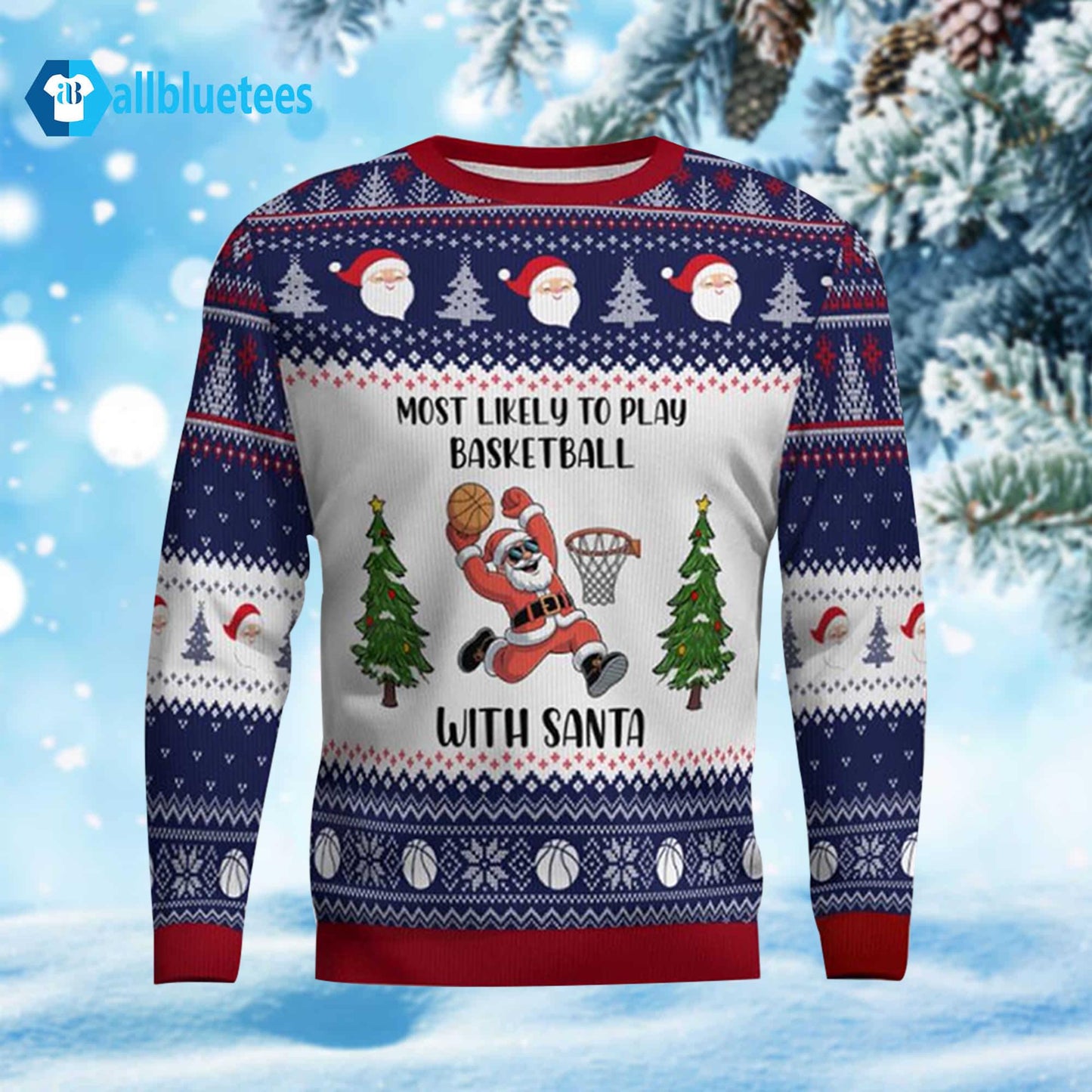 Most Likely To Play Basketball With Santa Ugly Christmas Sweater