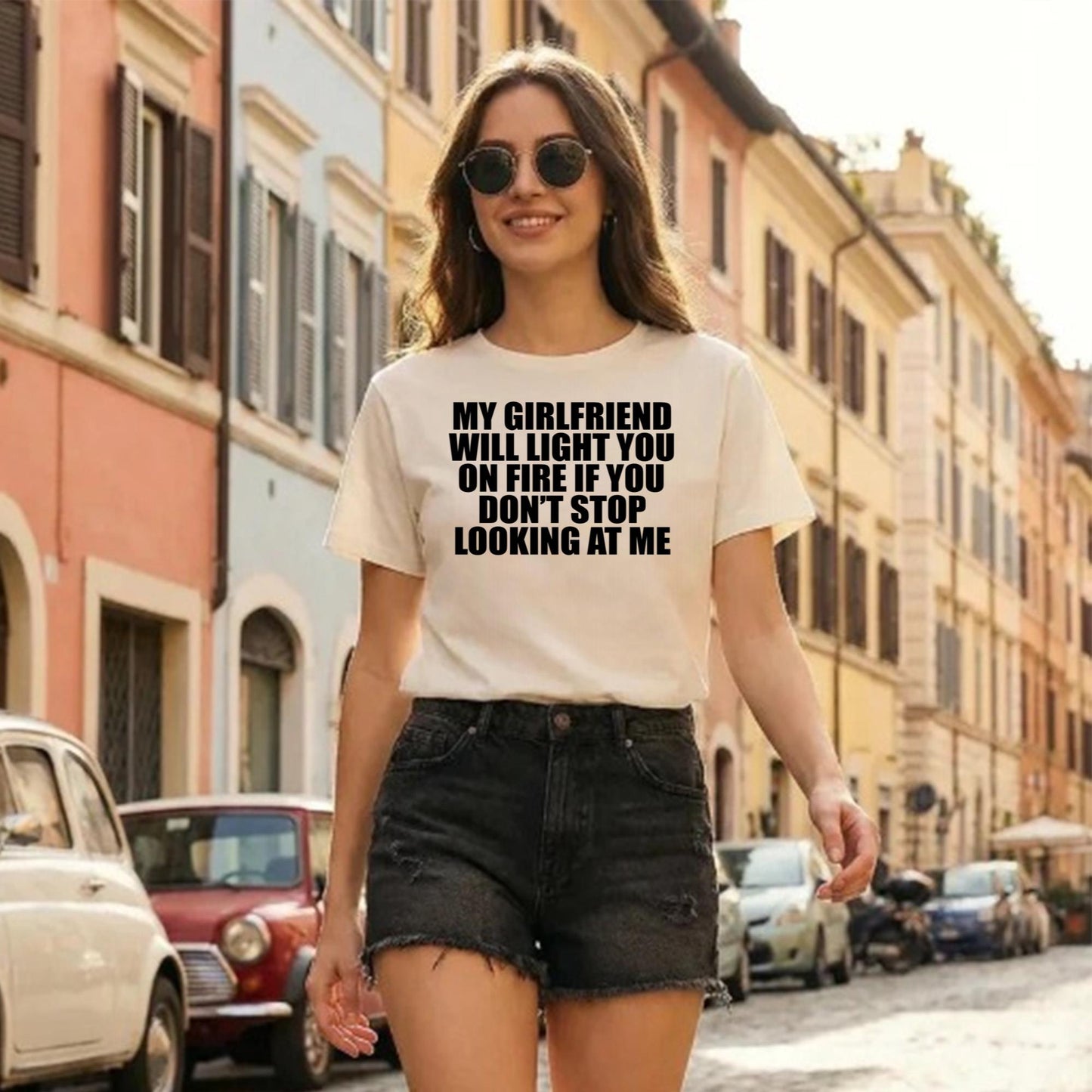 My Girlfriend Will Light You On Fire If You Don’t Stop Looking At Me Shirt