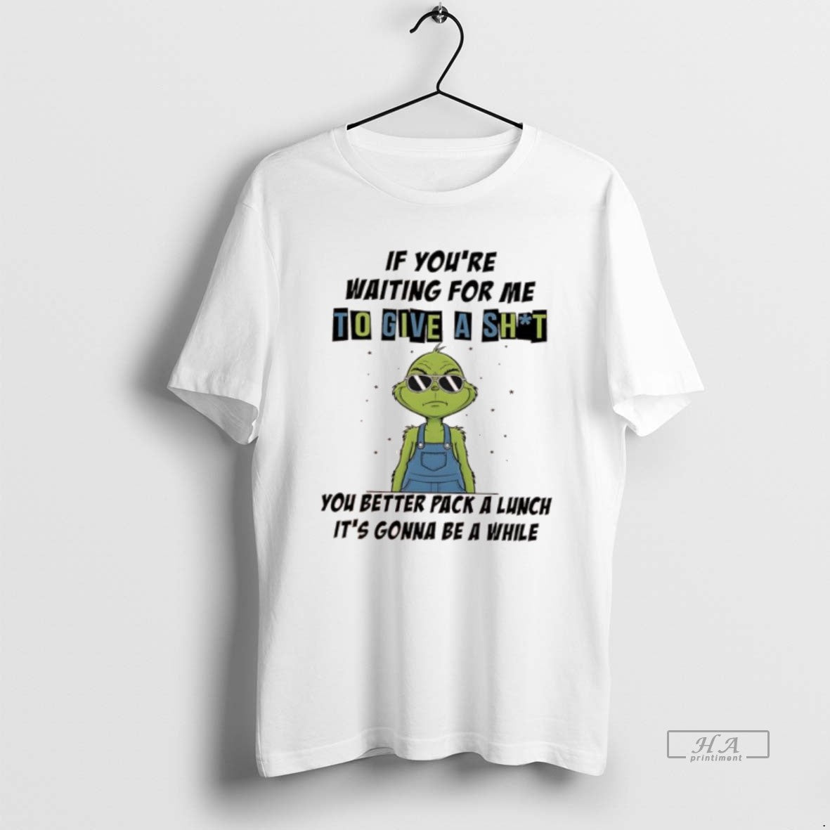 Official Grinch If Youre Waiting For Me To Give A Shit You Better Pack