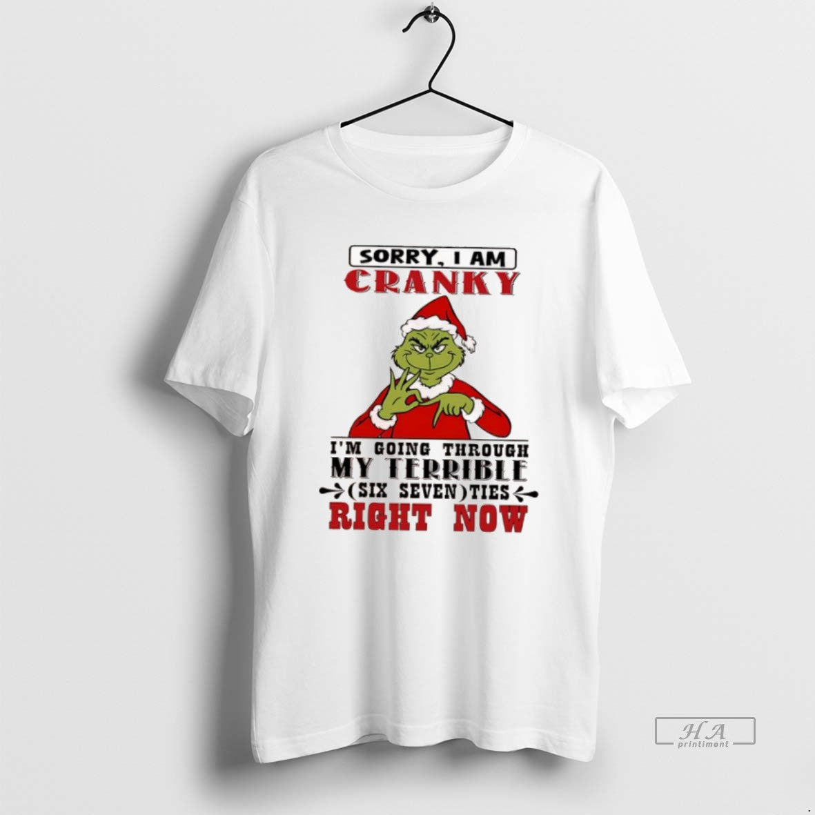 Official Grinch Sorry I Am Cranky Im Going Through My Terrible Six Seven