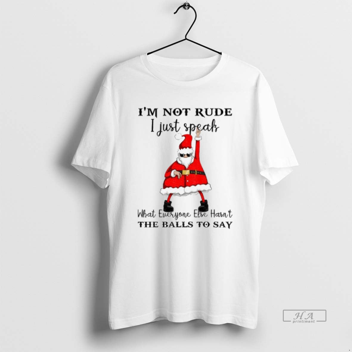 Official Santa Claus Im Not Rude I Just Speak What Everyone Else Hasnt The Balls