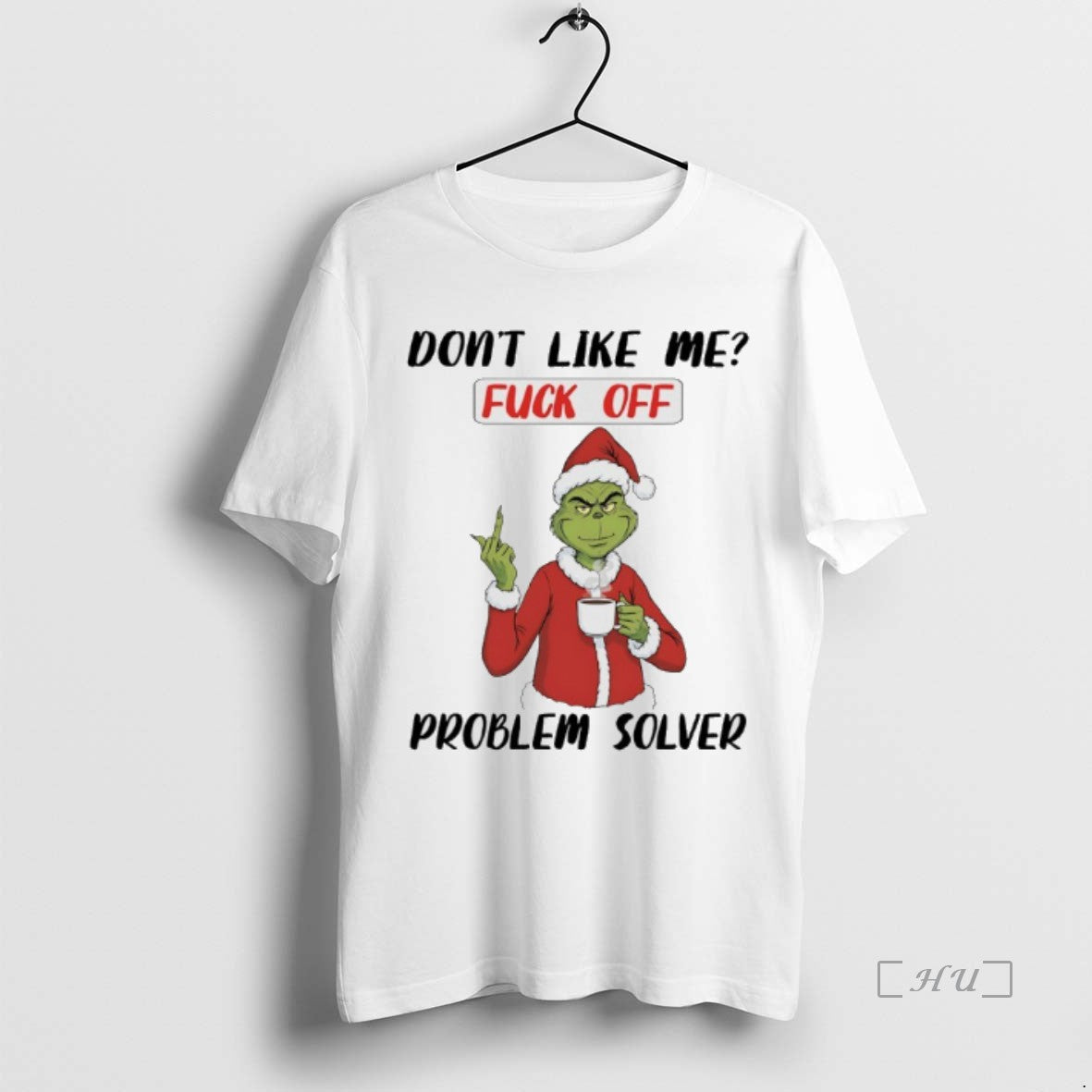 Officials Grinch Christmas Middle Finger Dont Like Me Fuck Of Problem Solver Premium T Shirts