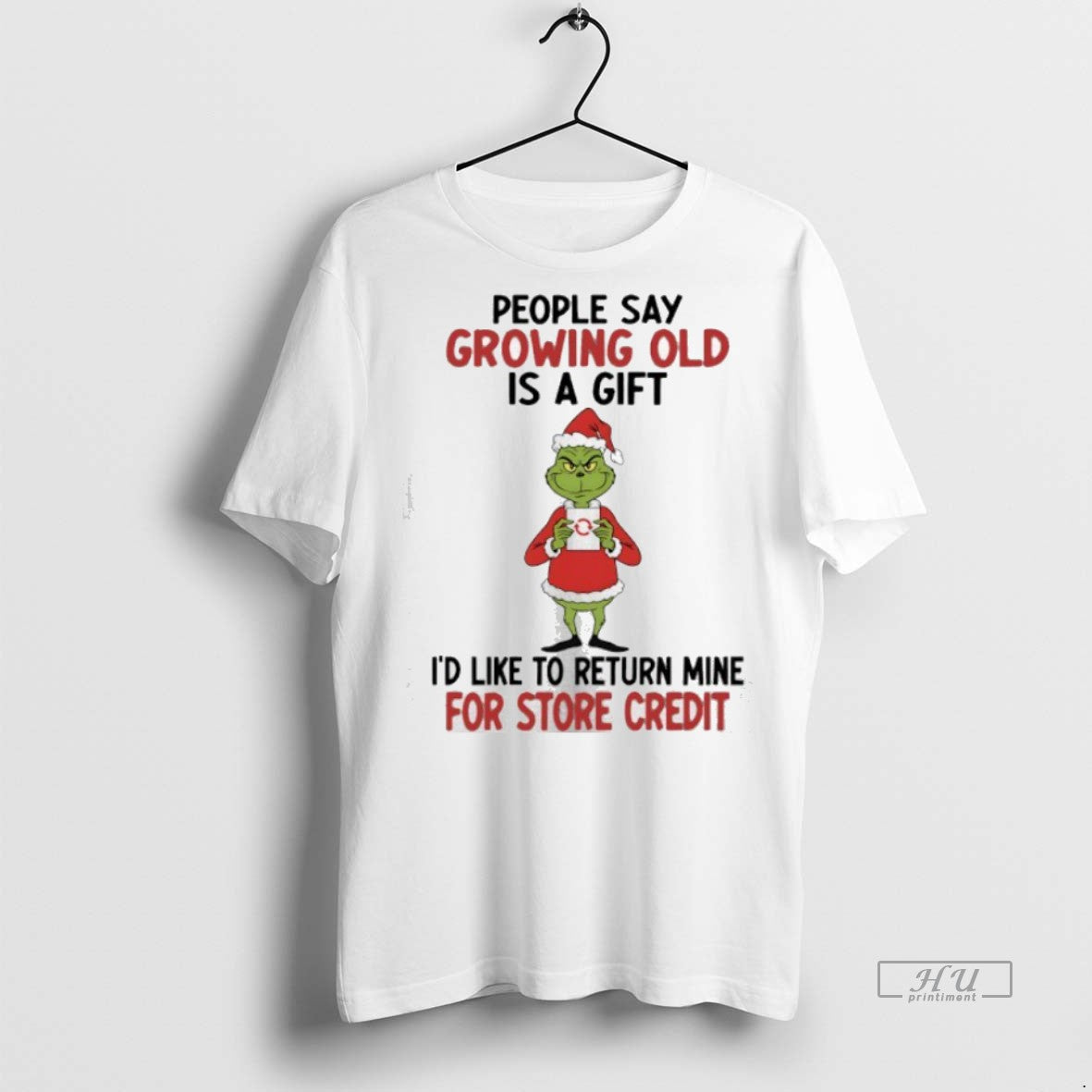 Officials Grinch Christmas People Say Growing Old Is A Gift Id Like To Return Mine