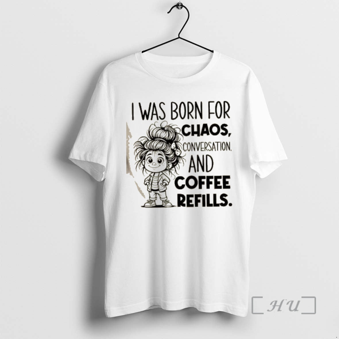 Officials I Was Born For Chaos Conversation And Coffee Refills Premium T Shirt Sweater