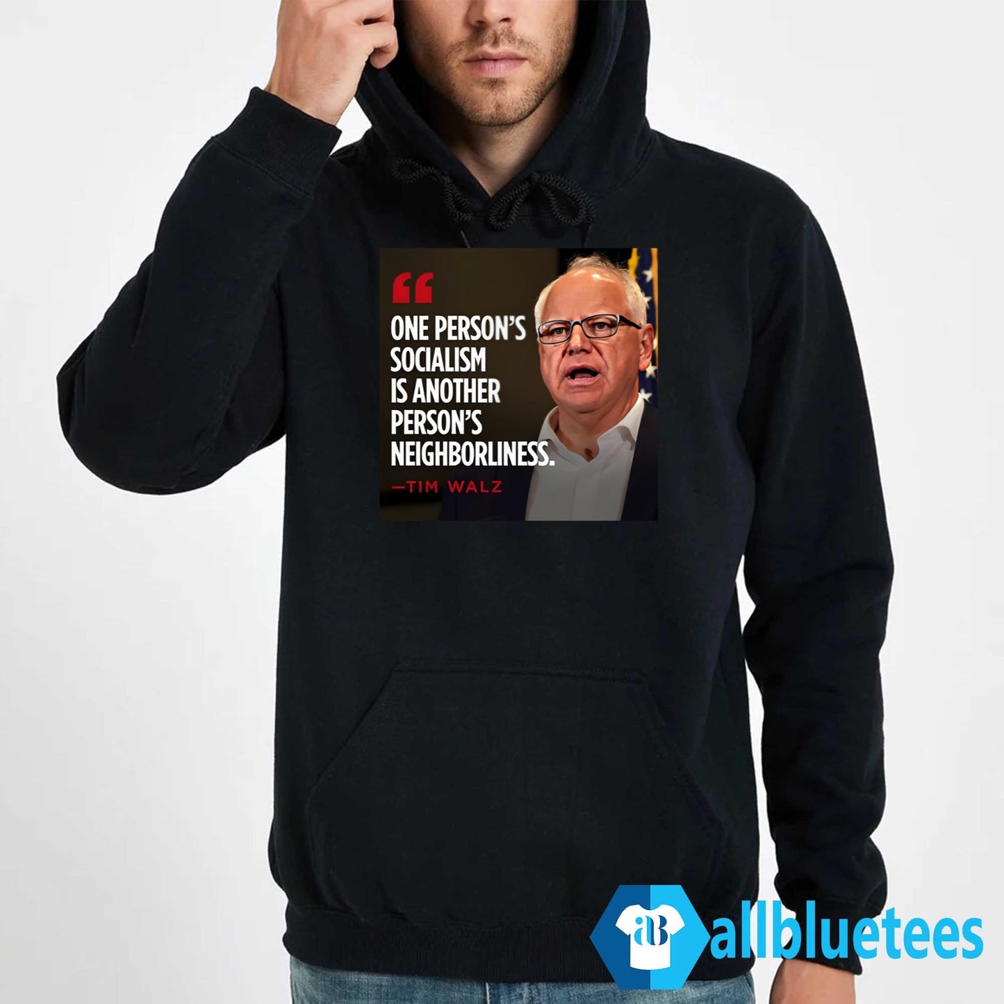 One Person’s Socialism Is Another Person’s Neighborliness -Tim Walz Shirt