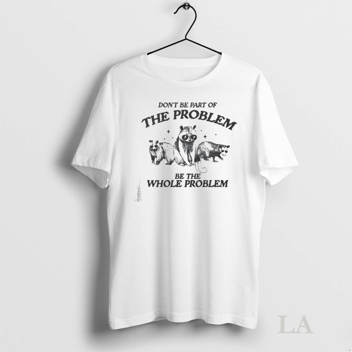Original Dont Be Part Of The Problem Be The Whole Problem