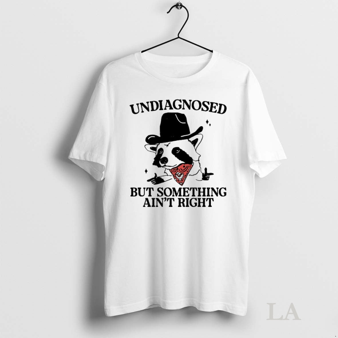 Original Undiagnosed But Something Aint Right Cowboy Raccoon Tee Sweater