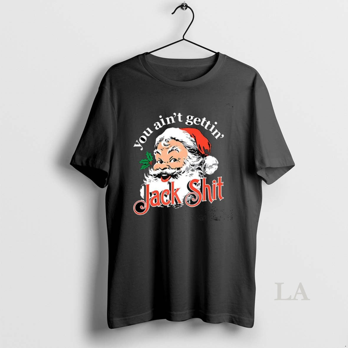 Original You Aint Gettin Jack Shit Santa Claus Christmas