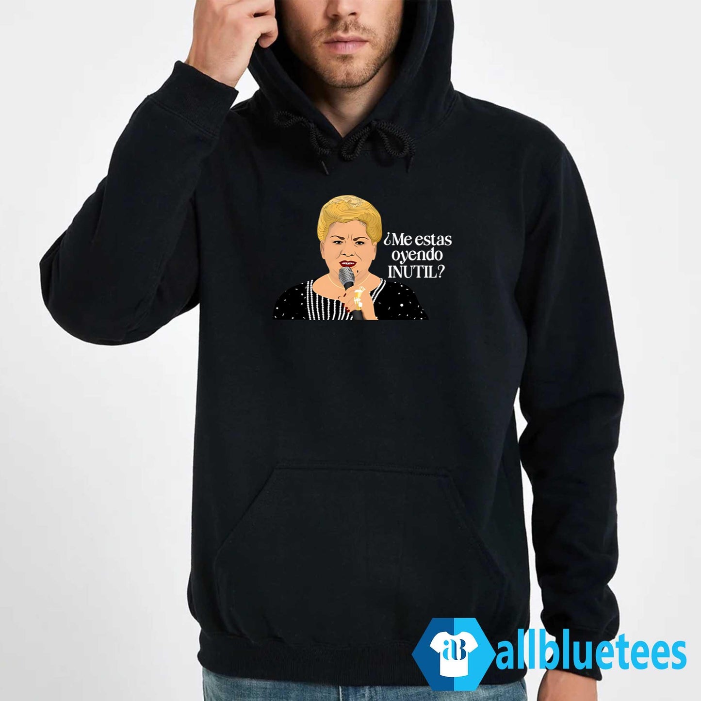 Paquita La Del Barrio Me estas Oyendo Inutil Shirt