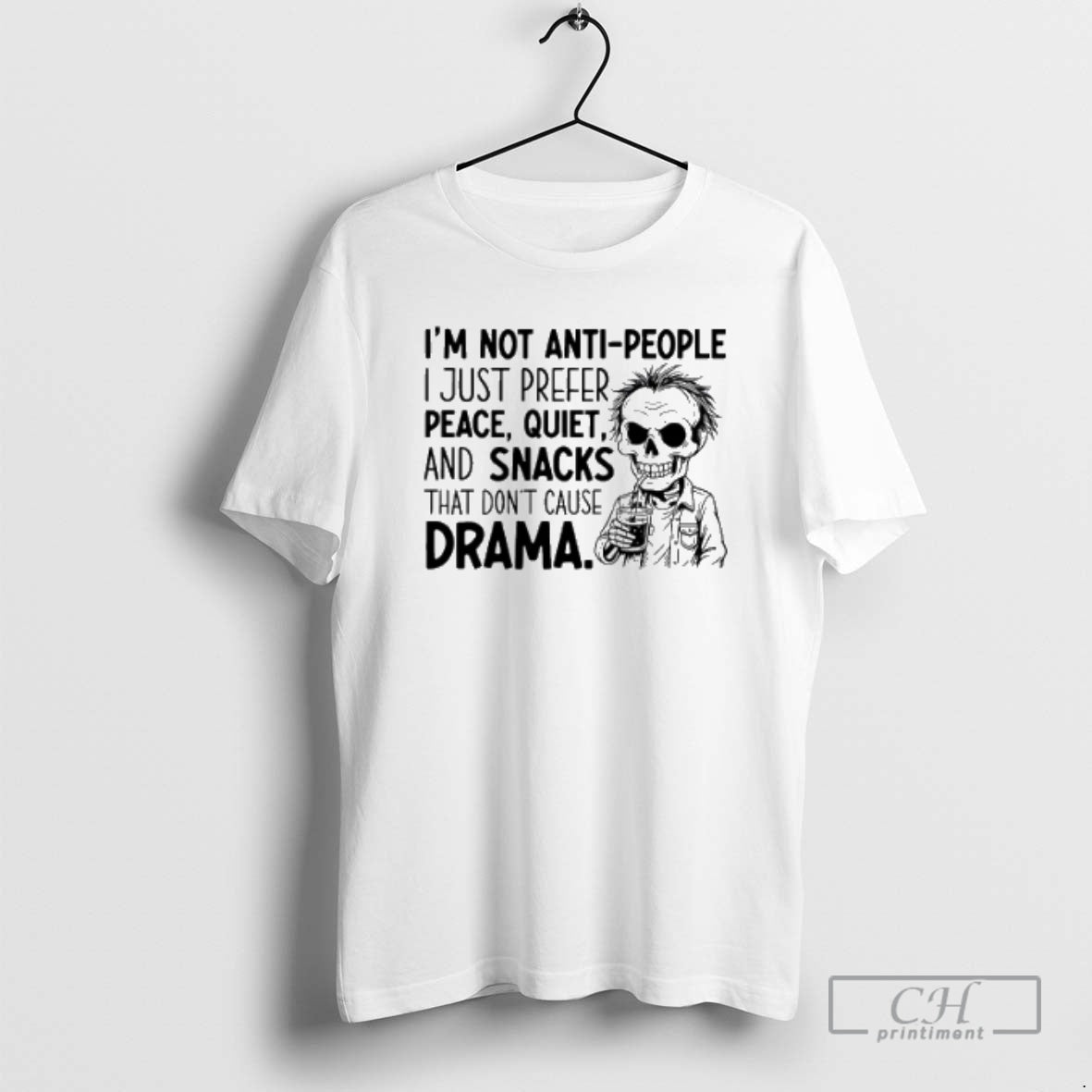 Premium Skeleton Im Not Anti People I Just Prefer Peace Quiet And Snacks Shirt Sweater