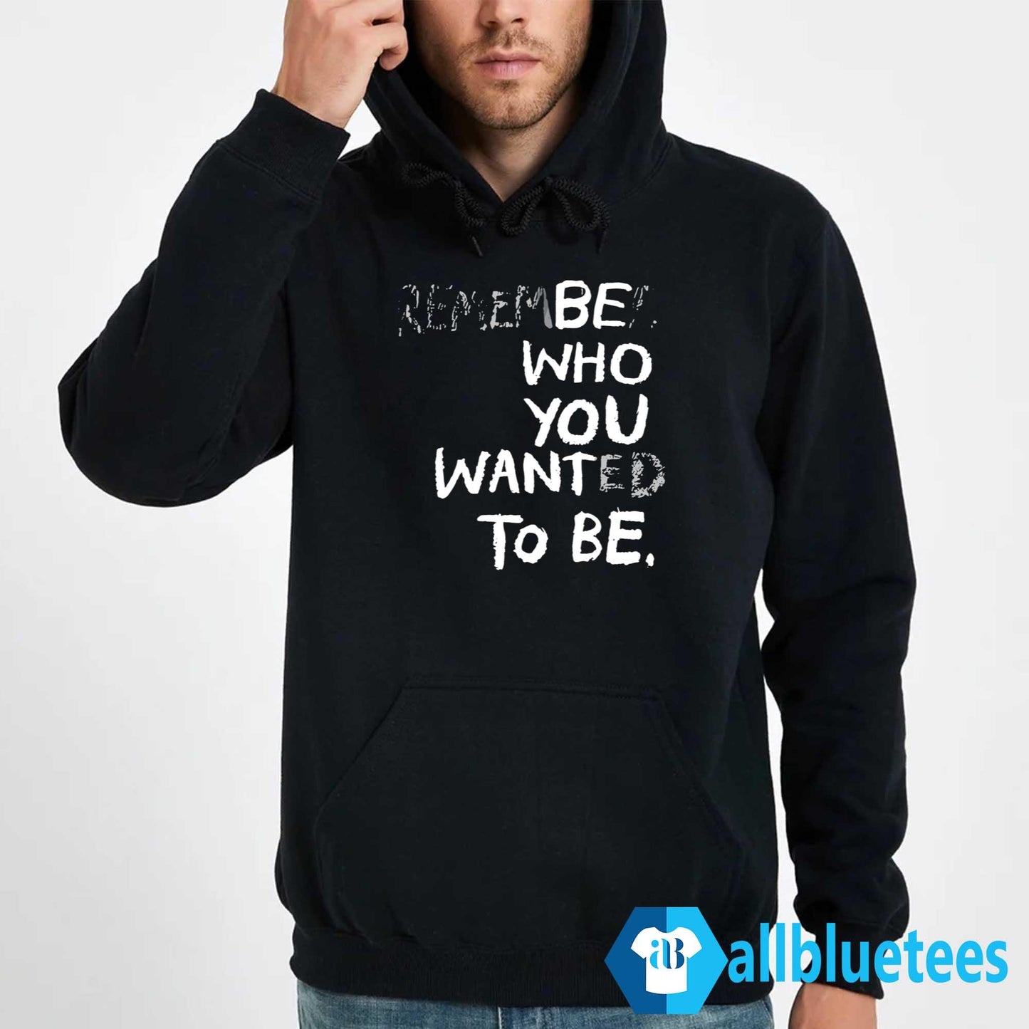 Remember Who You Wanted To Be Shirt