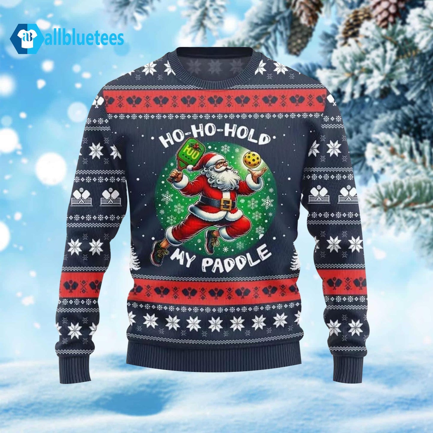 Santa Ho Ho Hold My Paddle Pickleball Ugly Christmas Sweater