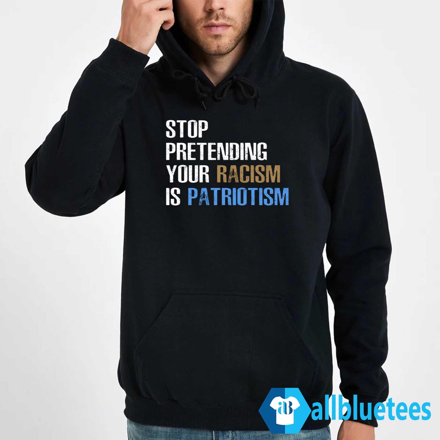 Stop Pretending Your Racism Is Patriotism T-Shirt