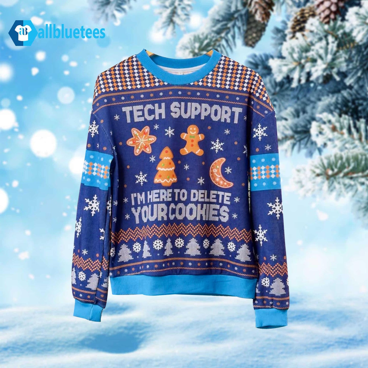 Tech Support I’m Here To Delete Your Cookies Ugly Christmas Sweater