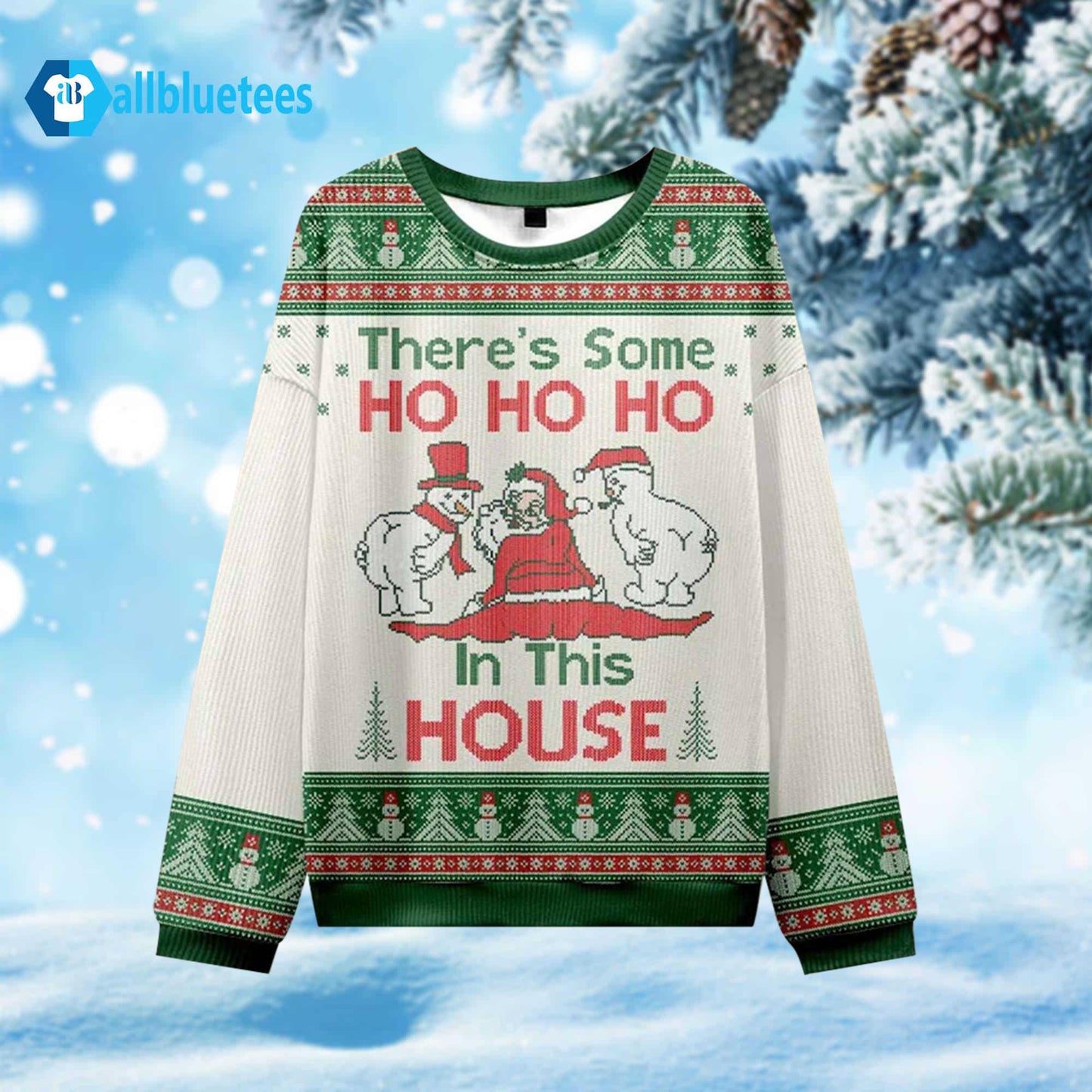 There’s Some Ho Ho Ho In This House Ugly Christmas Sweater