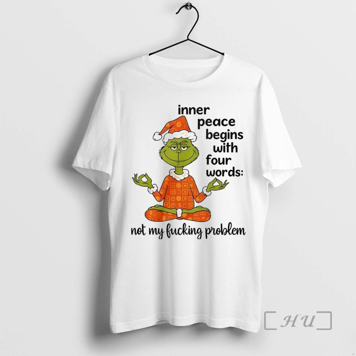 Trending Grinch Inner Peace Begins With Four Words Not My Fucking Problem Christmas Premium