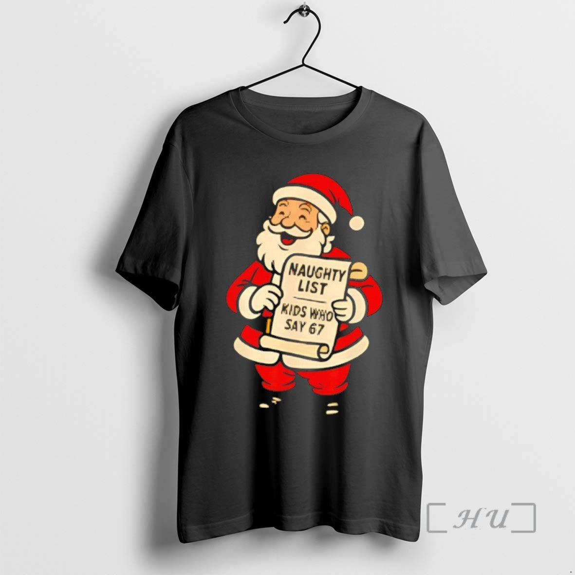 Trending Santa Claus Naughty List Kids Who Say 67 Christmas Tee Shirt Sweater