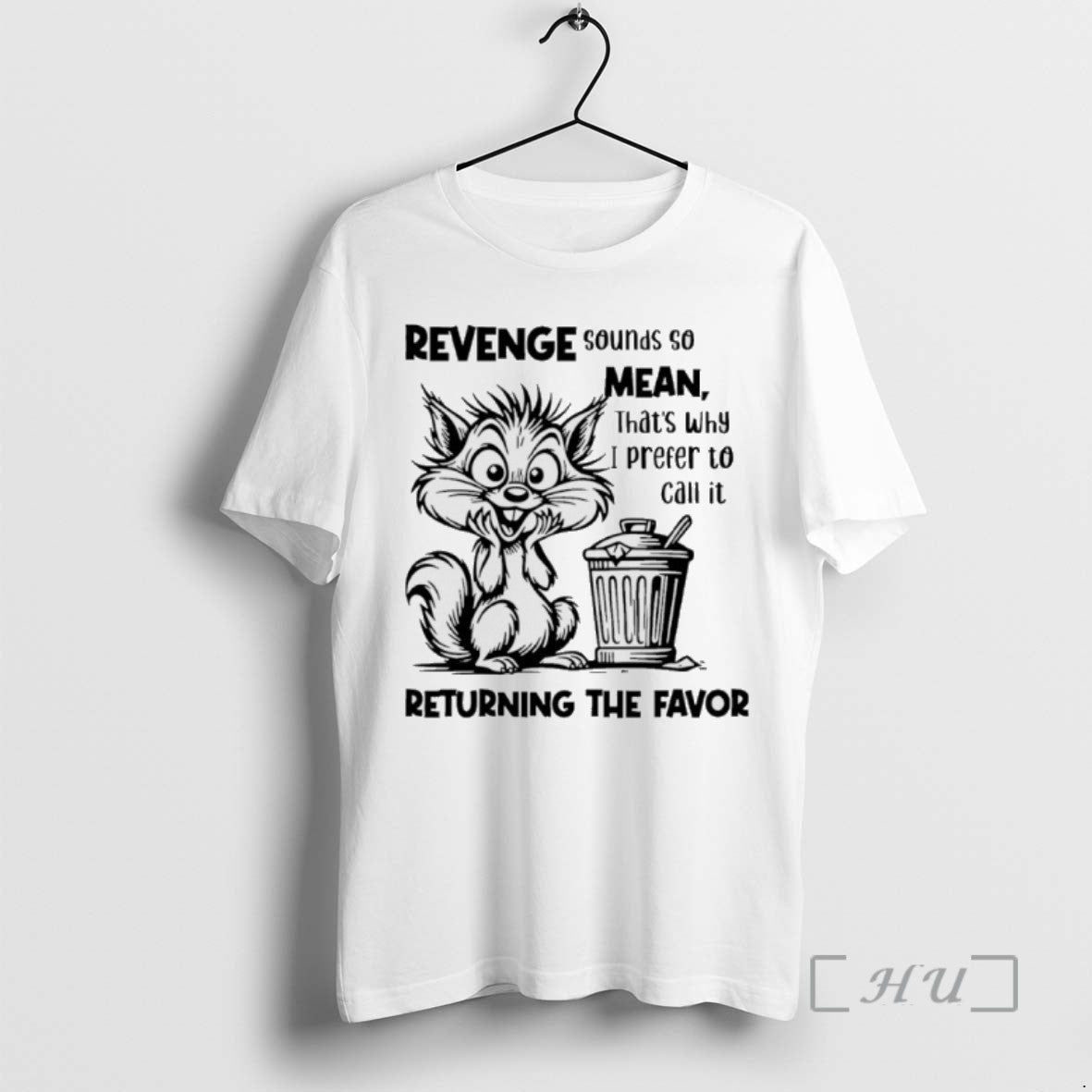 Trending Squirrel Revenge Sounds So Mean Thats Why I Prefer To Call It T Shirts