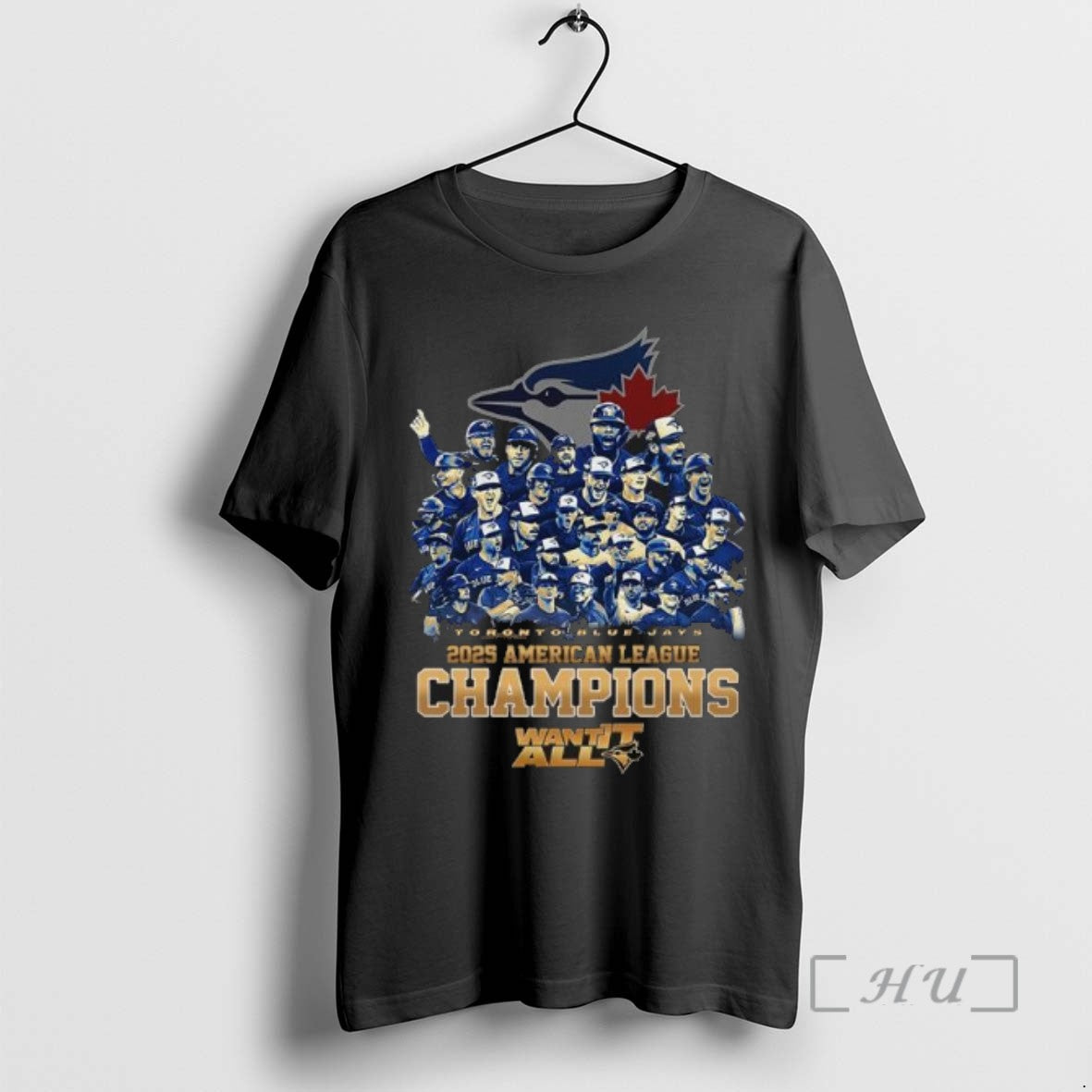 Trending Toronto Blue Jays Team 2025 American League Champions Want It All T Shirts Sweater